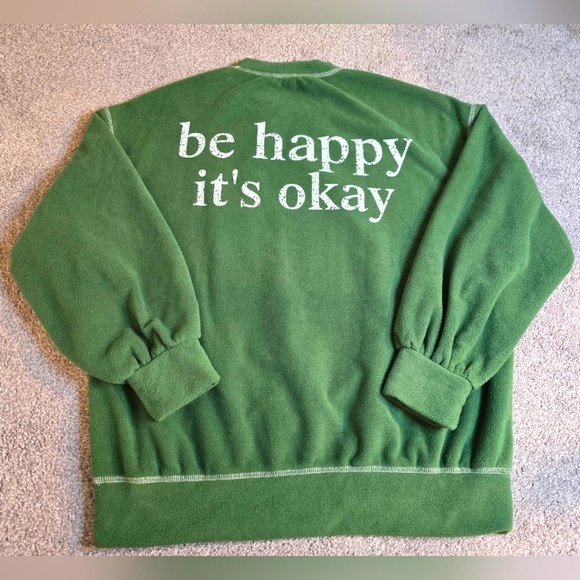 Tops - Be Happy It's Okay Crewneck Fleece Green  Medium EUC Streetwear Girlcore